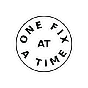 one fix at a time sticker